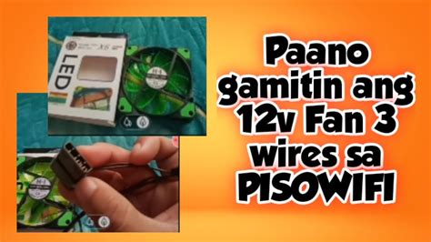 PAANO GAMITIN ANG 3 WIRES NA 12V FAN SA .